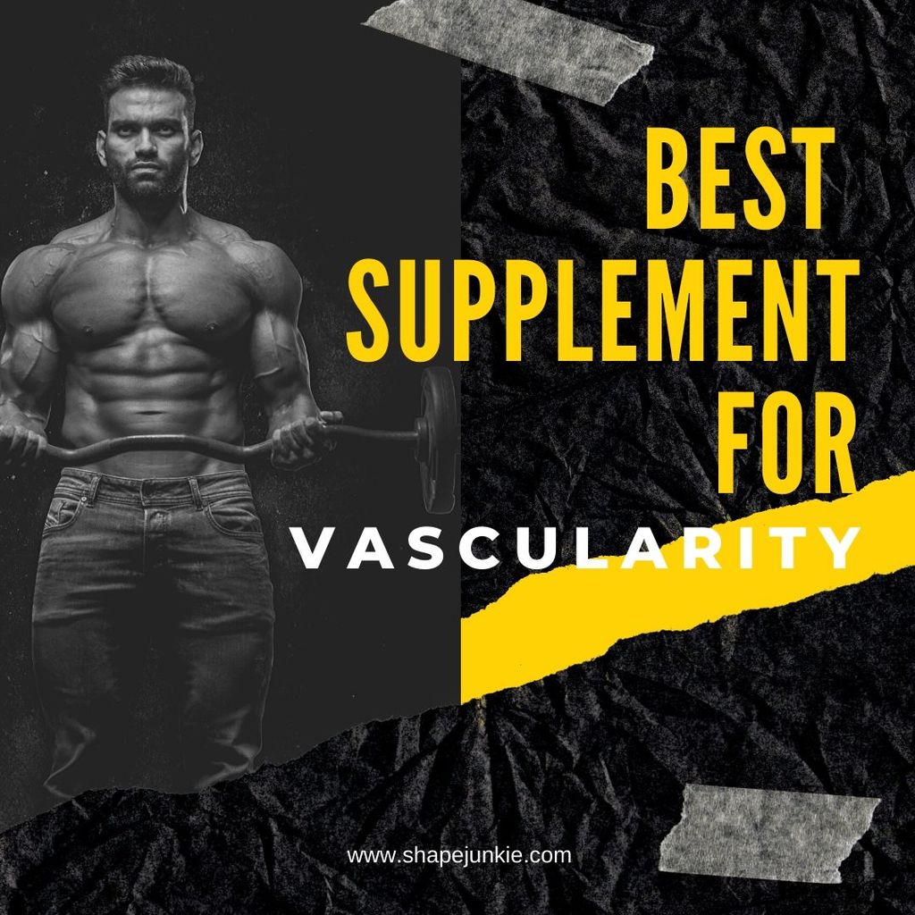 5 Best Supplements for Vascularity That Are COMPLETELY SAFE!